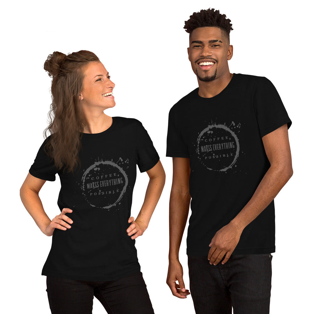 "Coffee Makes Everything Possible" Short-Sleeve Unisex T-Shirt