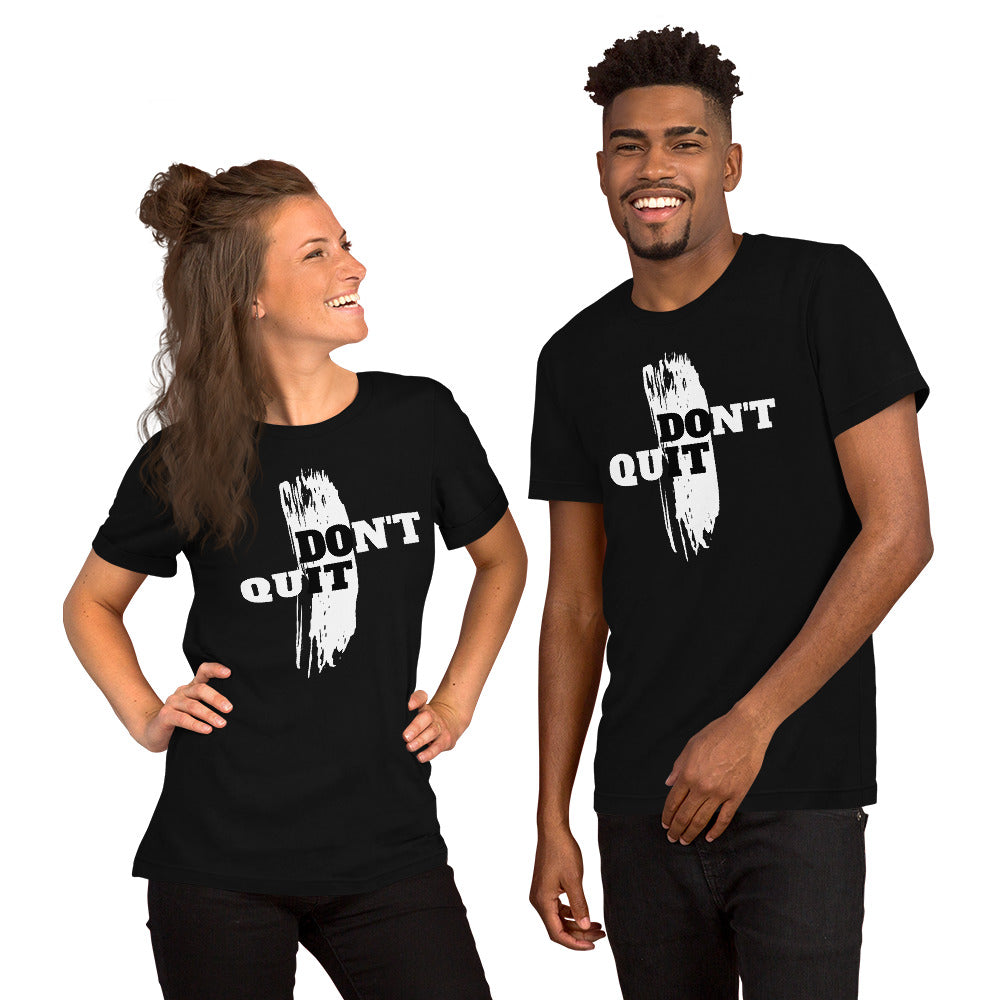 "DON'T QUIT" Short-Sleeve Unisex T-Shirt