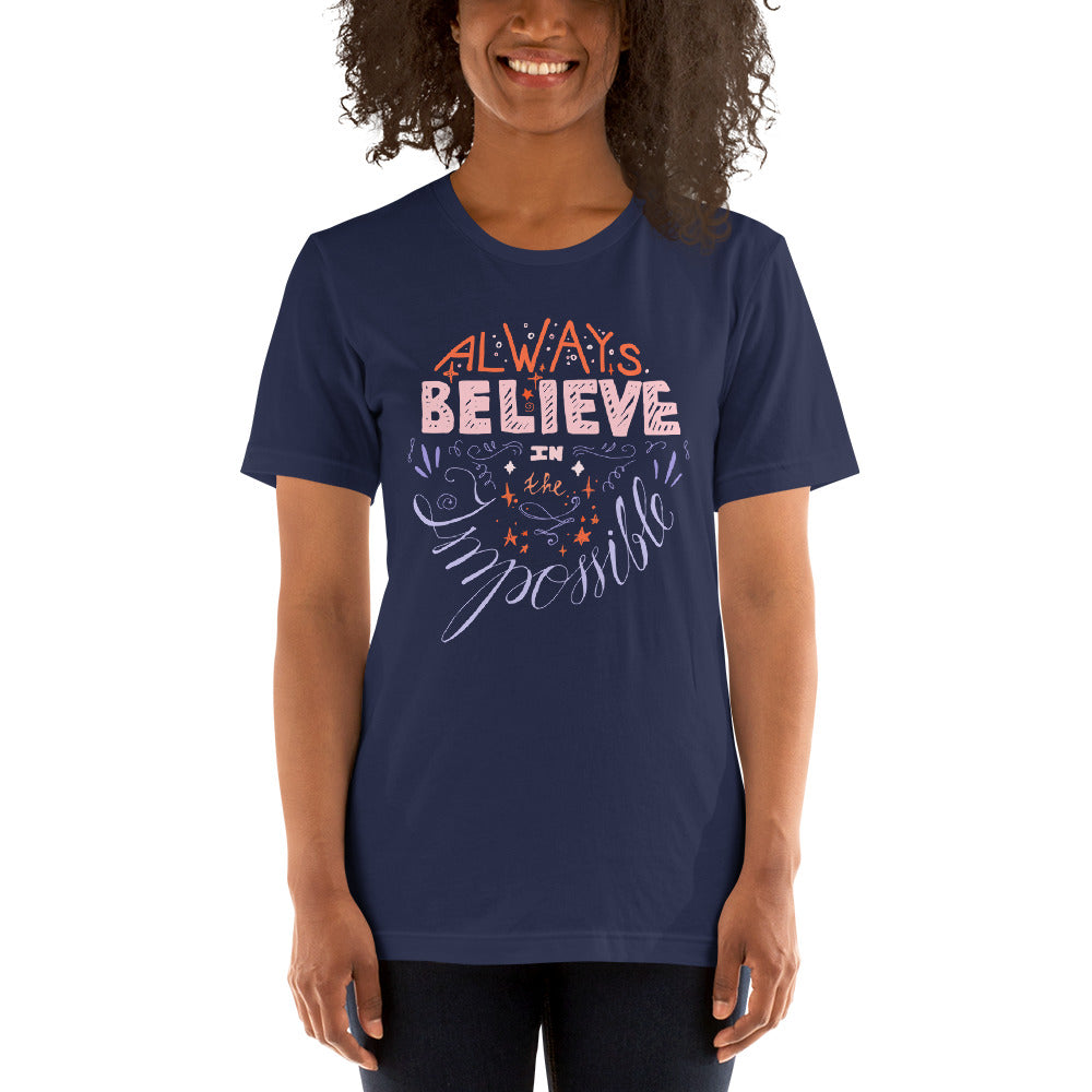 "Always Believe in the Impossible" Short-Sleeve Unisex T-Shirt