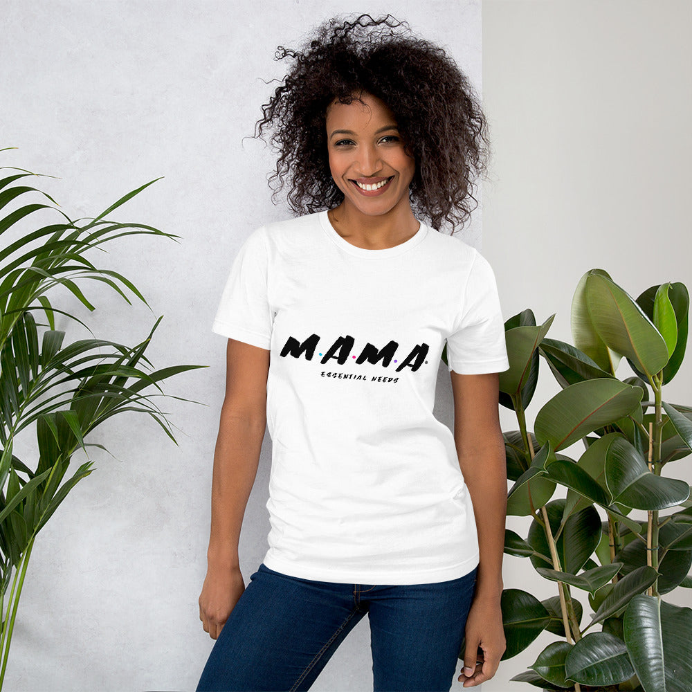 "MAMA, Essential Needs" Short-Sleeve Unisex T-Shirt